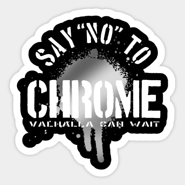 Say "No" to Chrome Sticker by MindsparkCreative